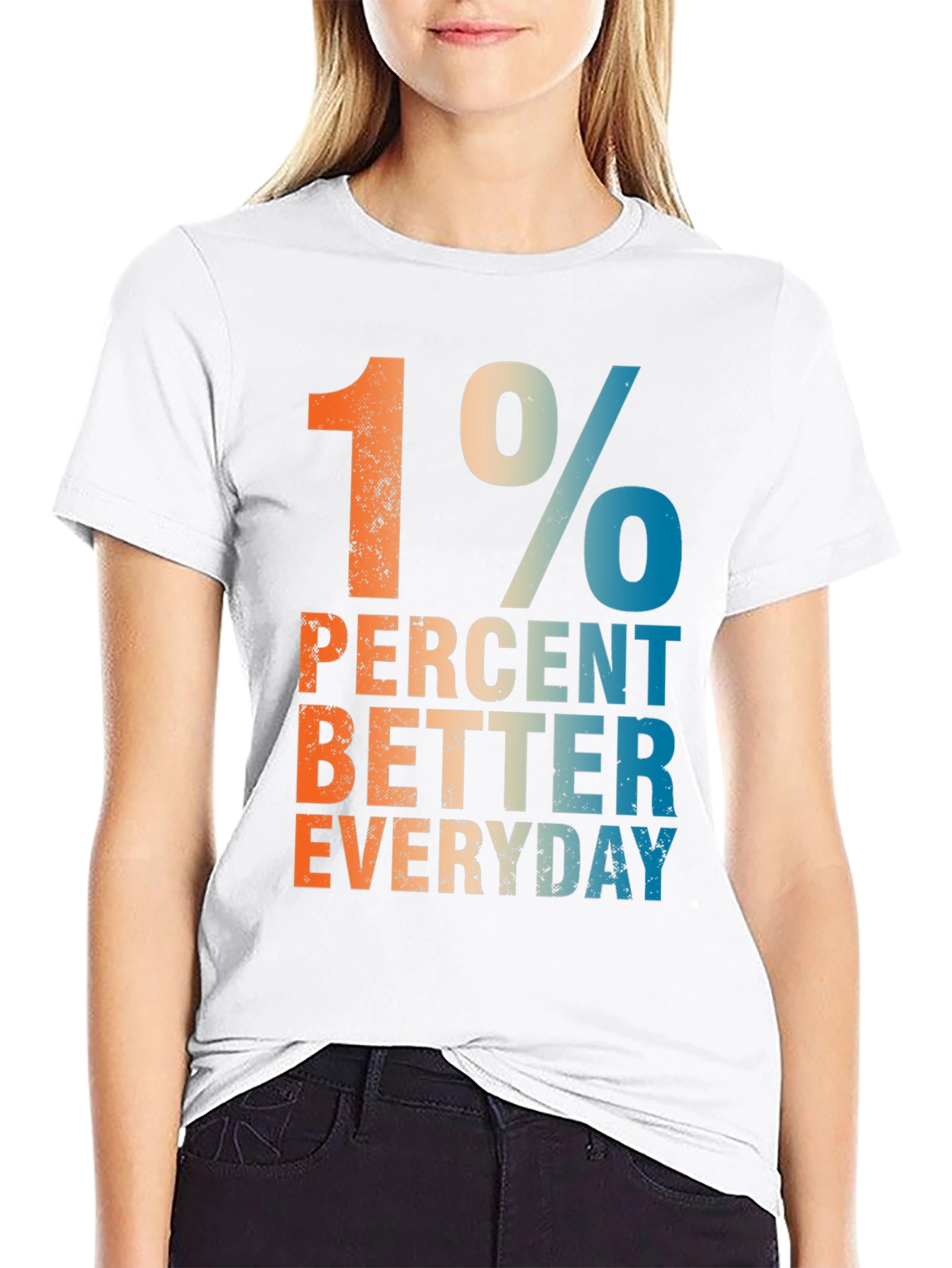 1 Percent Better Everyday Graphic T-Shirt