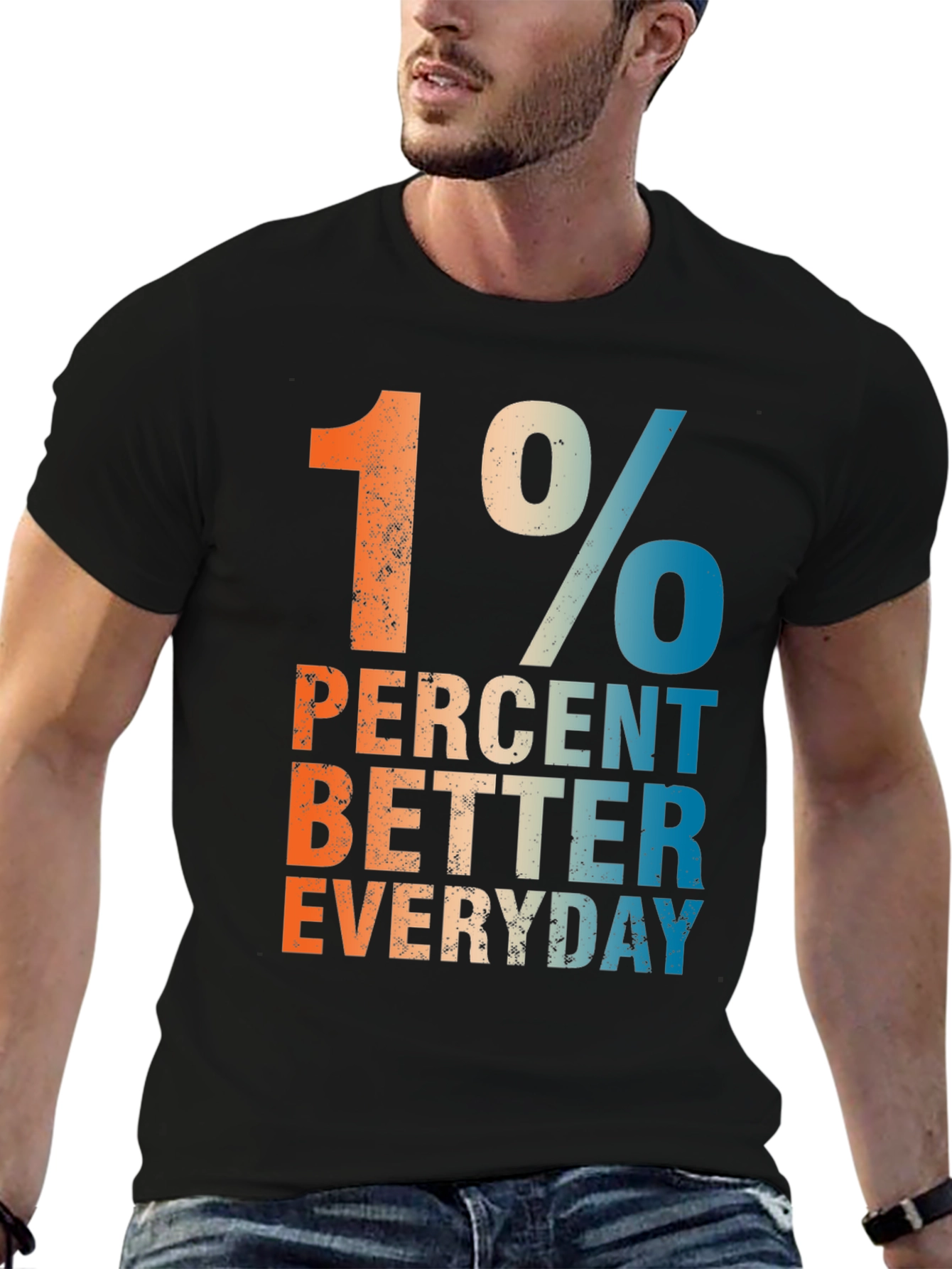 1 Percent Better Everyday Graphic T-Shirt